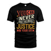 JUSTICE  NO2-TT36 Personalized Funny Quote Apparel