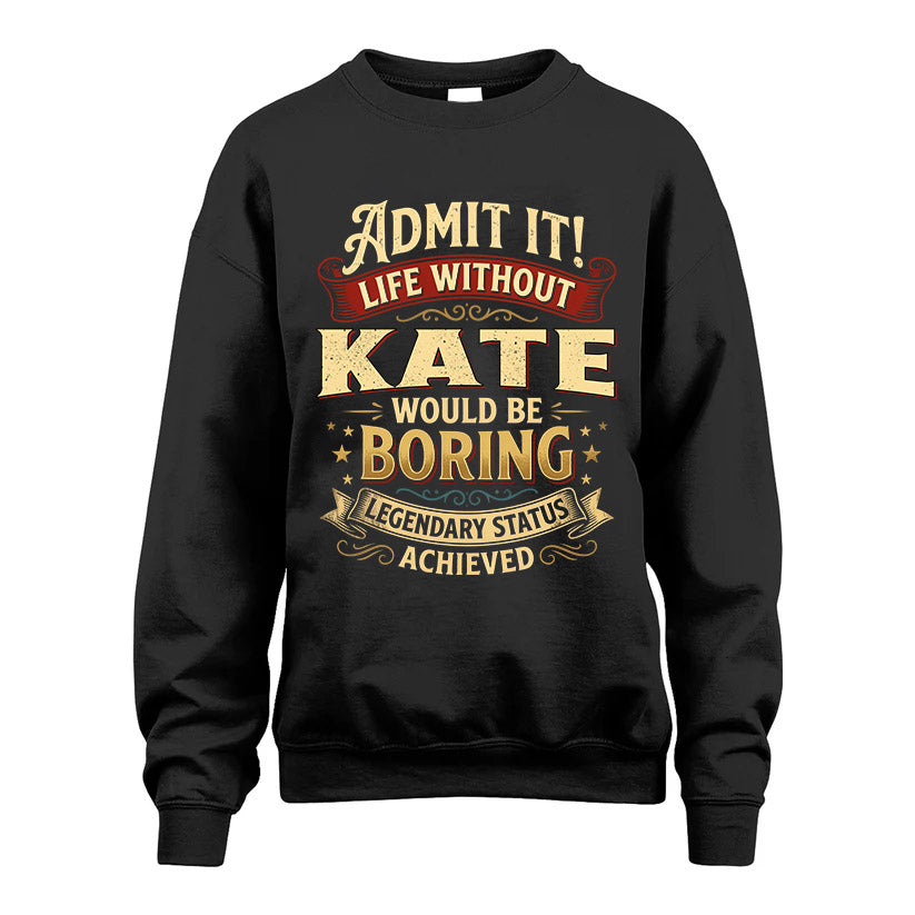 KATE L02-TT36 Personalized Funny Quote Apparel