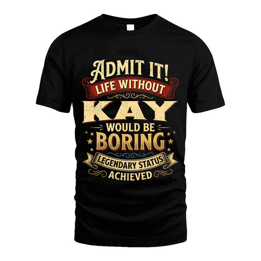 KAY L02-TT36 Personalized Funny Quote Apparel