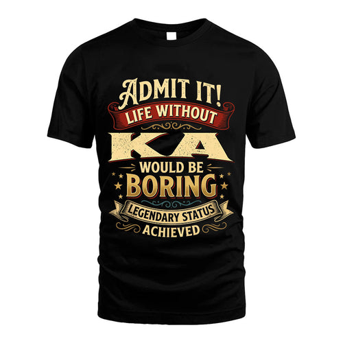 KA L02-TT36 Personalized Funny Quote Apparel