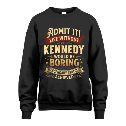 KENNEDY L02-TT36 Personalized Funny Quote Apparel