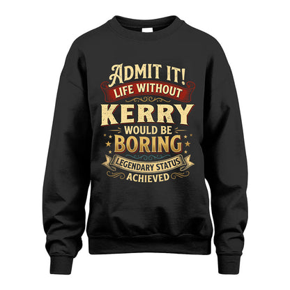 KERRY L02-TT36 Personalized Funny Quote Apparel