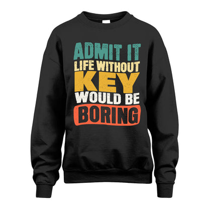 KEY  HH88-K2-106–Personalized Funny Quote Apparel “Life Without NAME Would Be Boring”