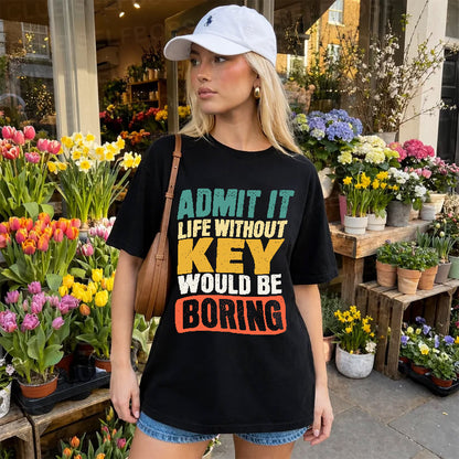 KEY  HH88-K2-106–Personalized Funny Quote Apparel “Life Without NAME Would Be Boring”