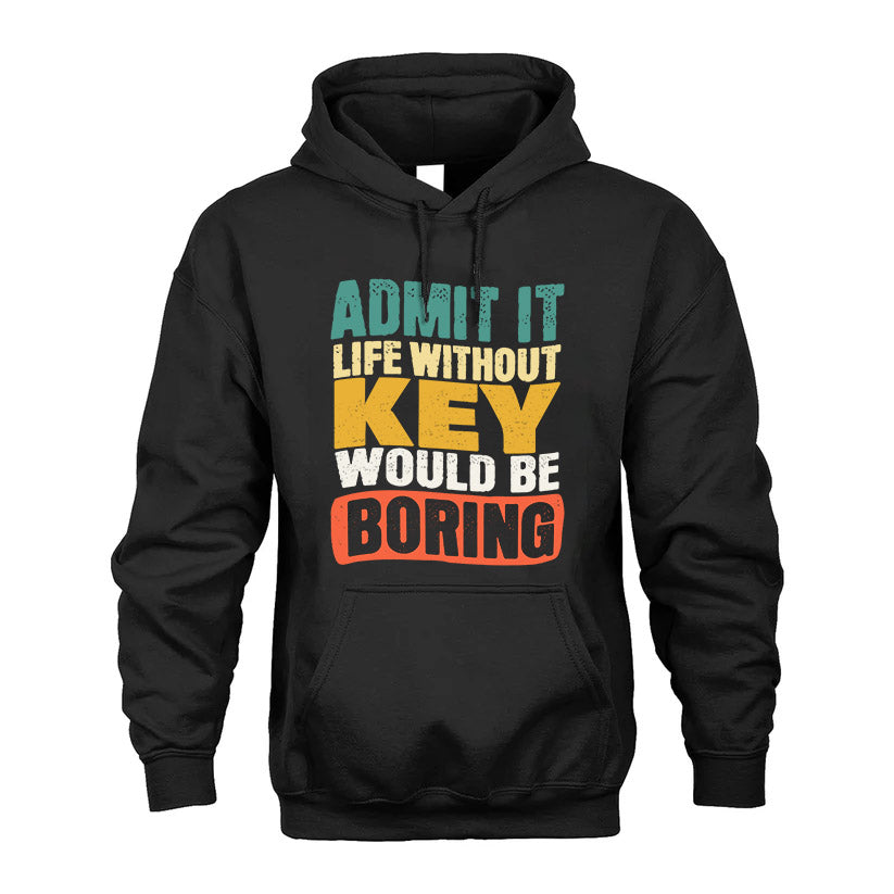 KEY  HH88-K2-106–Personalized Funny Quote Apparel “Life Without NAME Would Be Boring”
