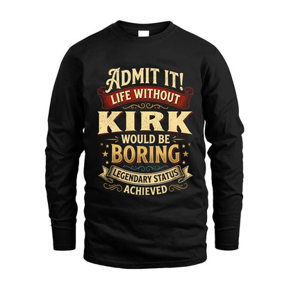 KIRK L02-TT36 Personalized Funny Quote Apparel