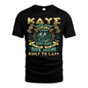 KAYE  VKI-TT36 Personalized Funny Quote Apparel