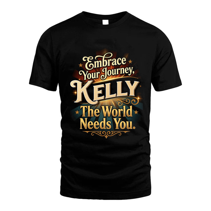 KELLY L04-TT36 Personalized Funny Quote Apparel