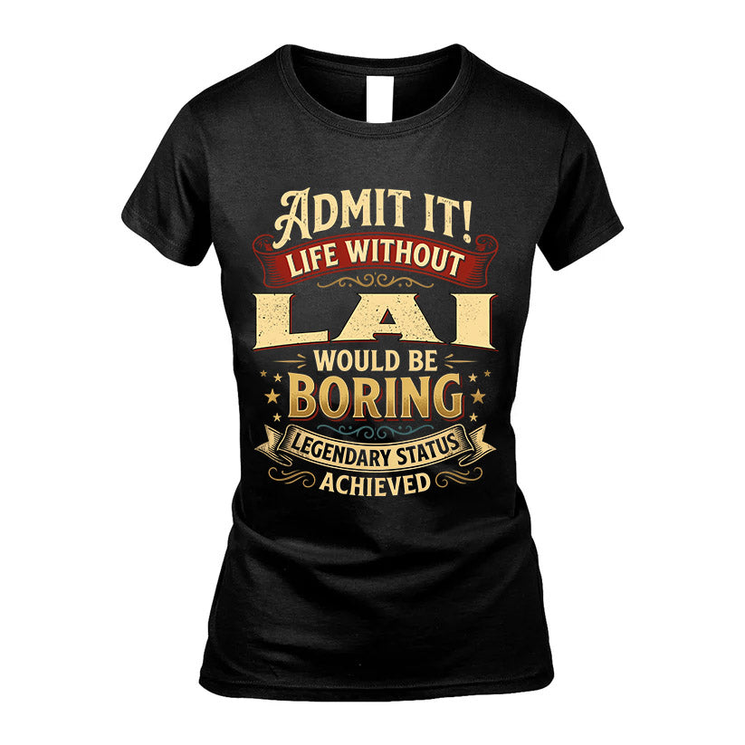 LAI L02-TT36 Personalized Funny Quote Apparel