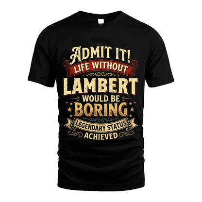 LAMBERT L02-TT36 Personalized Funny Quote Apparel