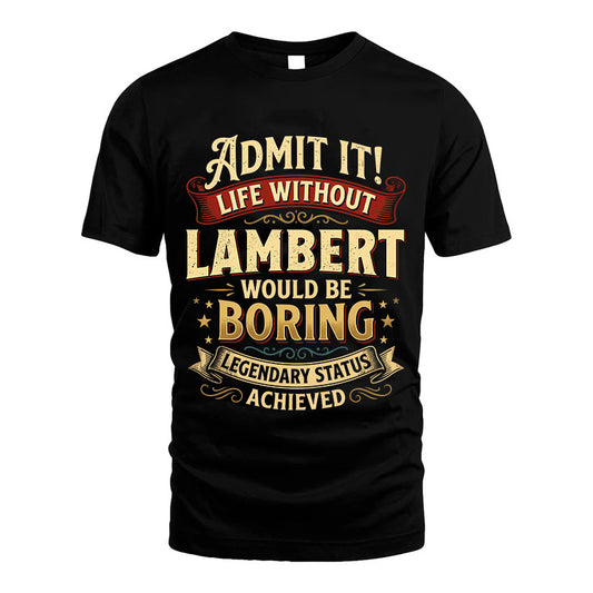 LAMBERT L02-TT36 Personalized Funny Quote Apparel