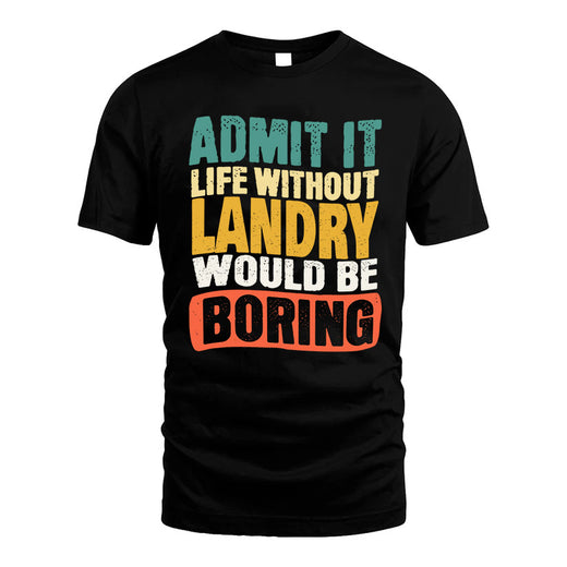 LANDRY  HH88-K2-106–Personalized Funny Quote Apparel “Life Without NAME Would Be Boring”