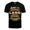 LANG L02-TT36 Personalized Funny Quote Apparel