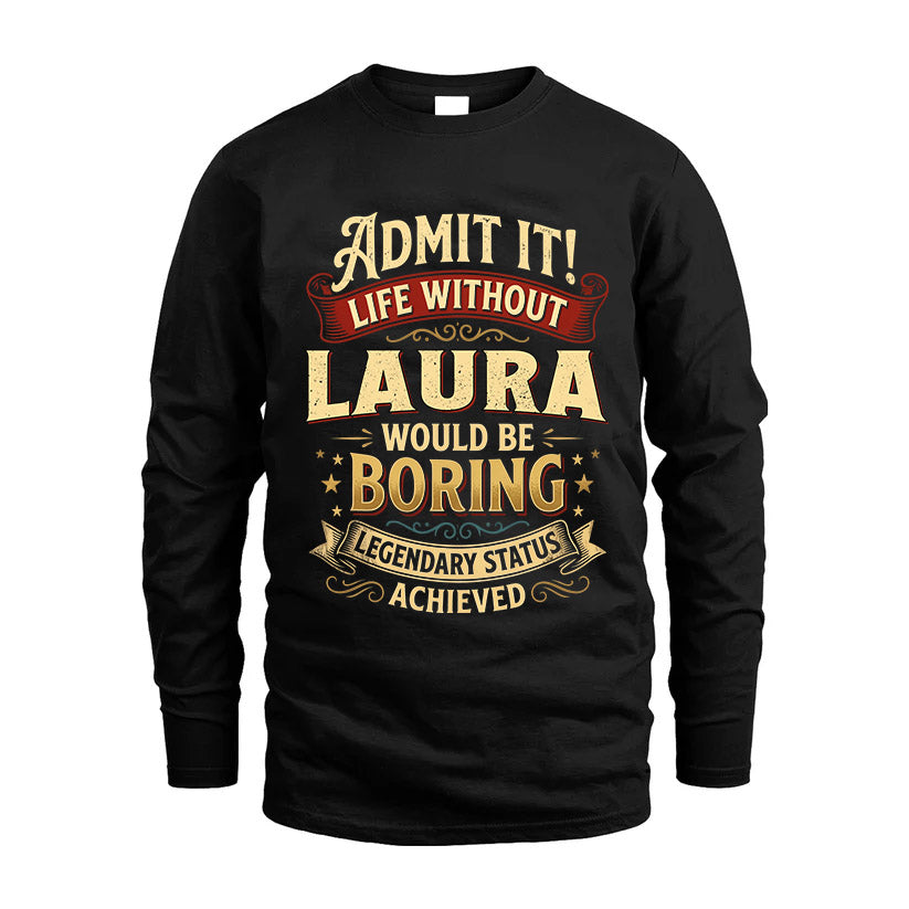 LAURA L02-TT36 Personalized Funny Quote Apparel