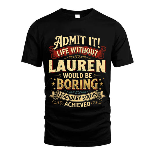 LAUREN L02-TT36 Personalized Funny Quote Apparel