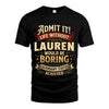 LAUREN L02-TT36 Personalized Funny Quote Apparel