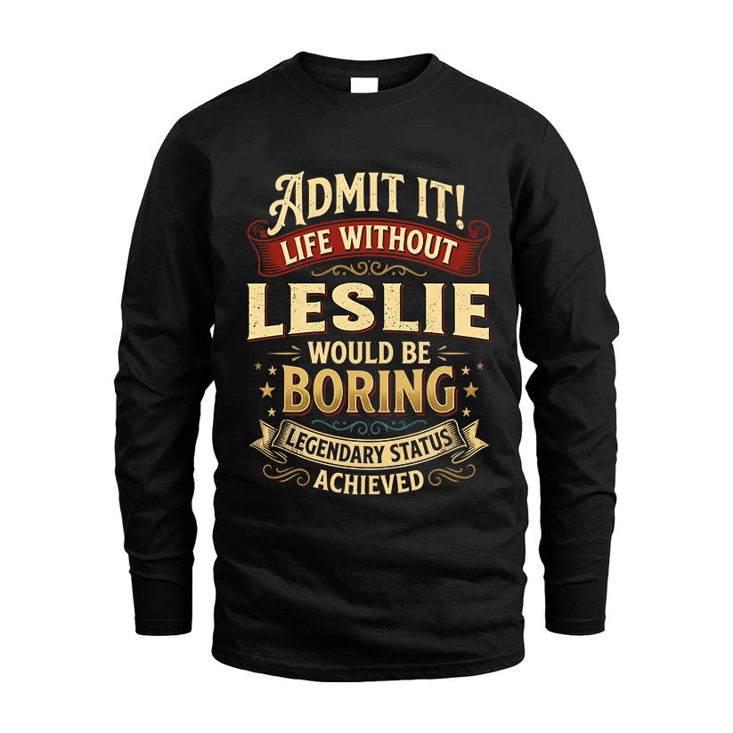 LESLIE L02-TT36 Personalized Funny Quote Apparel