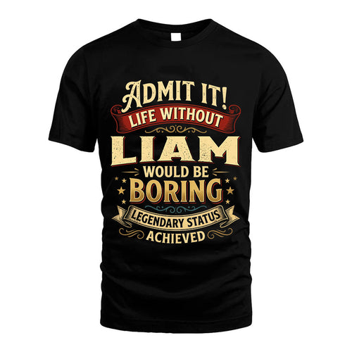 LIAM L02-TT36 Personalized Funny Quote Apparel
