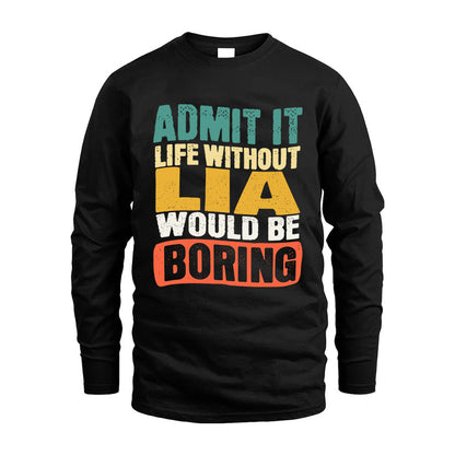 LIA HH88-K2-106–Personalized Funny Quote Apparel “Life Without NAME Would Be Boring”