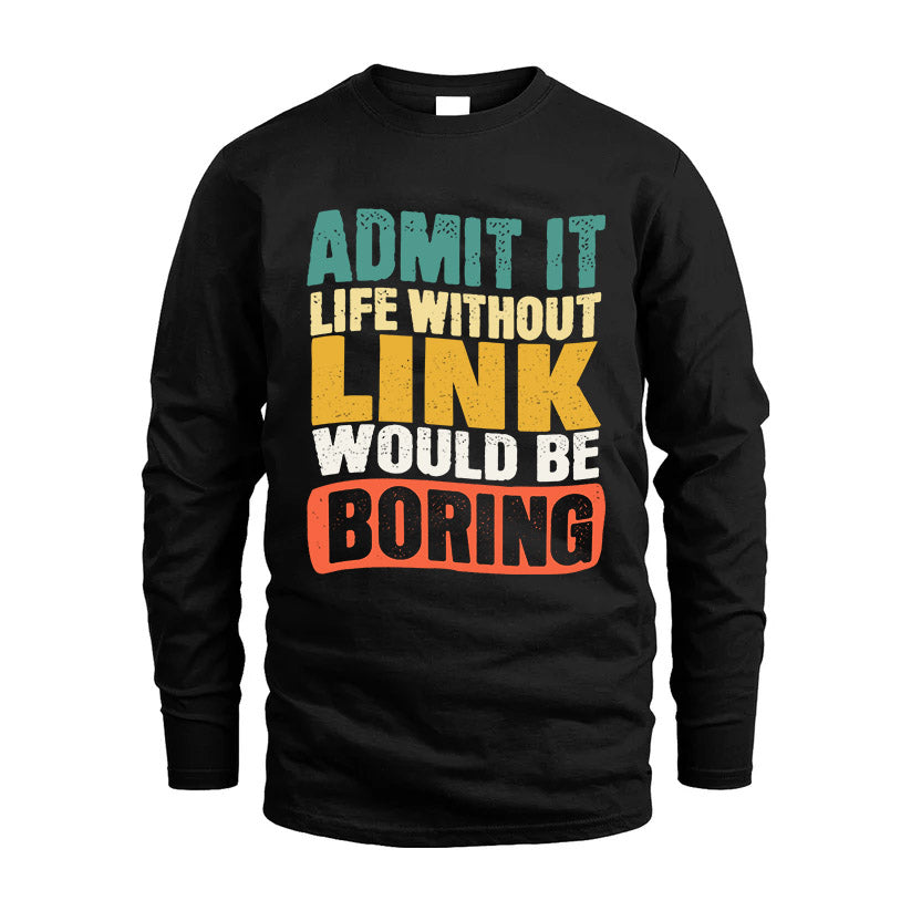 LINK HH88-K2-106–Personalized Funny Quote Apparel “Life Without NAME Would Be Boring”