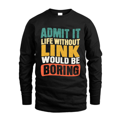 LINK HH88-K2-106–Personalized Funny Quote Apparel “Life Without NAME Would Be Boring”