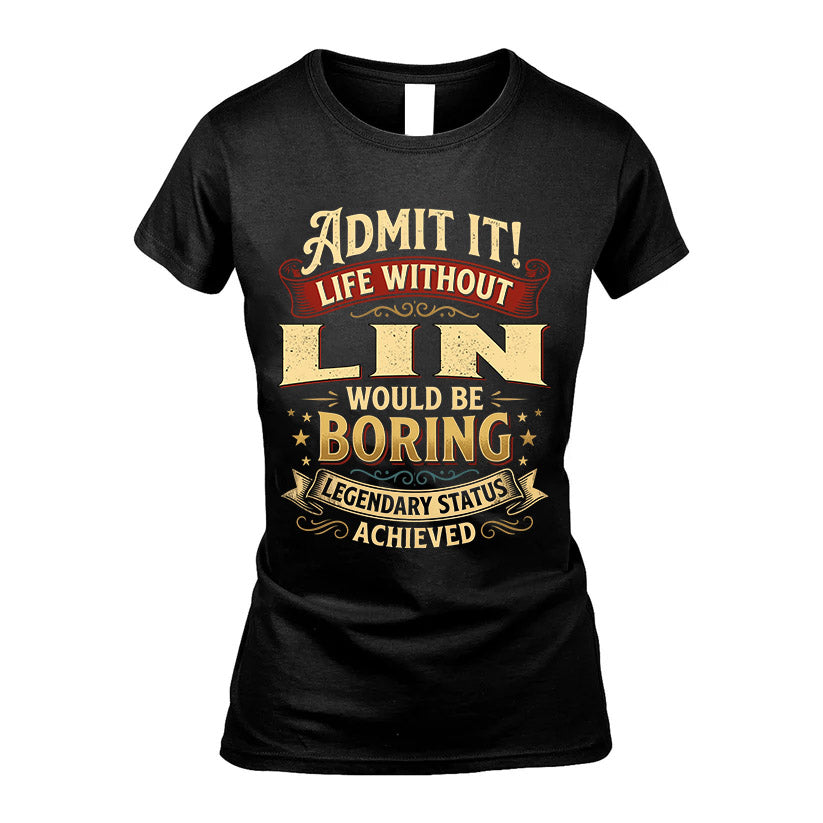 LIN L02-TT36 Personalized Funny Quote Apparel