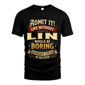 LIN L02-TT36 Personalized Funny Quote Apparel