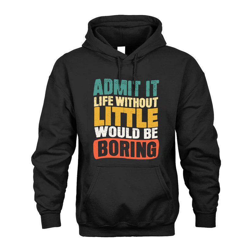 LITTLE  HH88-K2-106–Personalized Funny Quote Apparel “Life Without NAME Would Be Boring”