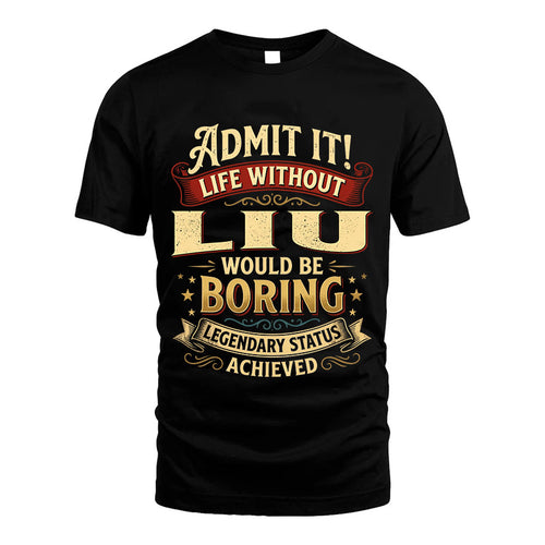 LIU L02-TT36 Personalized Funny Quote Apparel