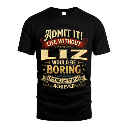 LIZ L02-TT36 Personalized Funny Quote Apparel