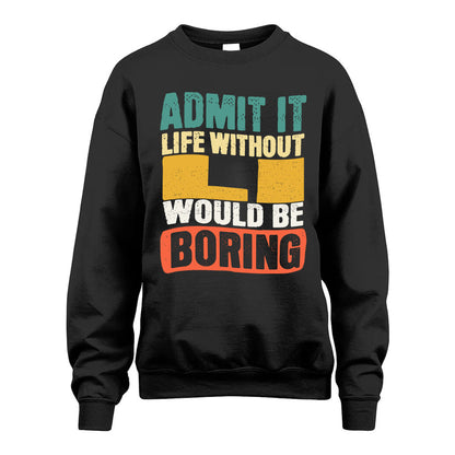 LI HH88-K2-106–Personalized Funny Quote Apparel “Life Without NAME Would Be Boring”