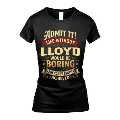 LLOYD L02-TT36 Personalized Funny Quote Apparel