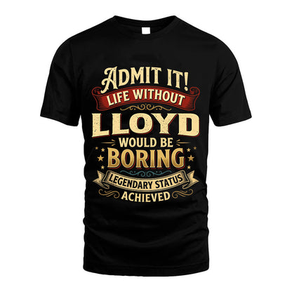 LLOYD L02-TT36 Personalized Funny Quote Apparel