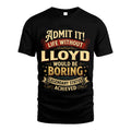 LLOYD L02-TT36 Personalized Funny Quote Apparel