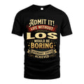 LOS L02-TT36 Personalized Funny Quote Apparel