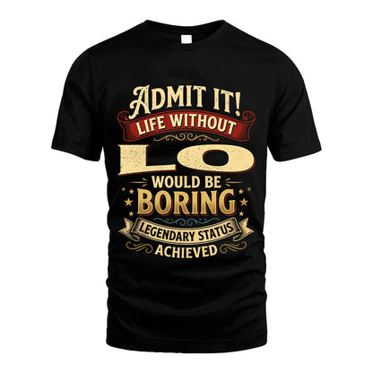 LO L02-TT36 Personalized Funny Quote Apparel