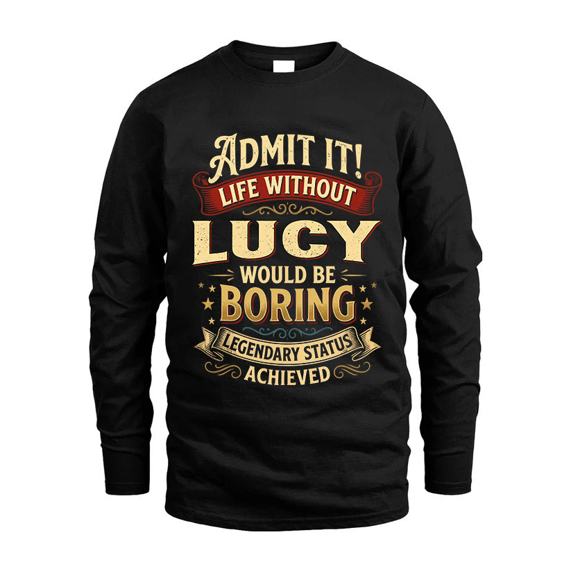 LUCY L02-TT36 Personalized Funny Quote Apparel