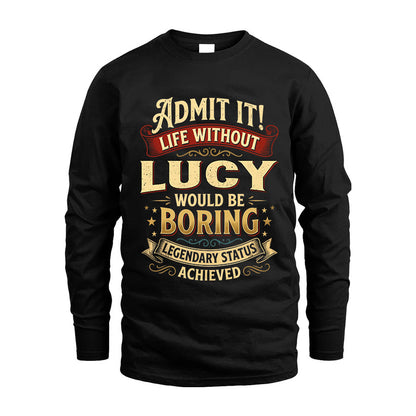 LUCY L02-TT36 Personalized Funny Quote Apparel