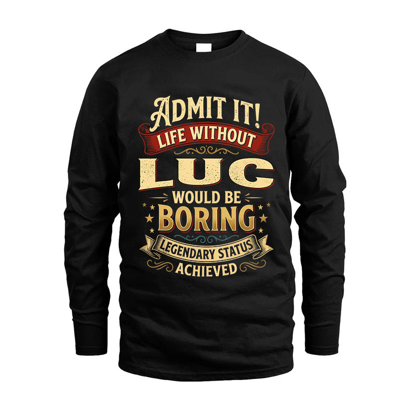 LUC L02-TT36 Personalized Funny Quote Apparel