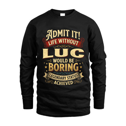 LUC L02-TT36 Personalized Funny Quote Apparel
