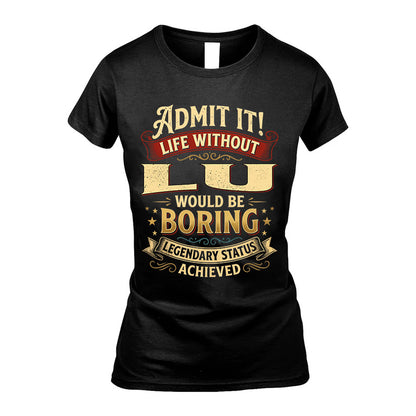 LU L02-TT36 Personalized Funny Quote Apparel