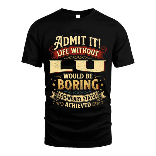 LU L02-TT36 Personalized Funny Quote Apparel