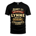 LYNNE L02-TT36 Personalized Funny Quote Apparel