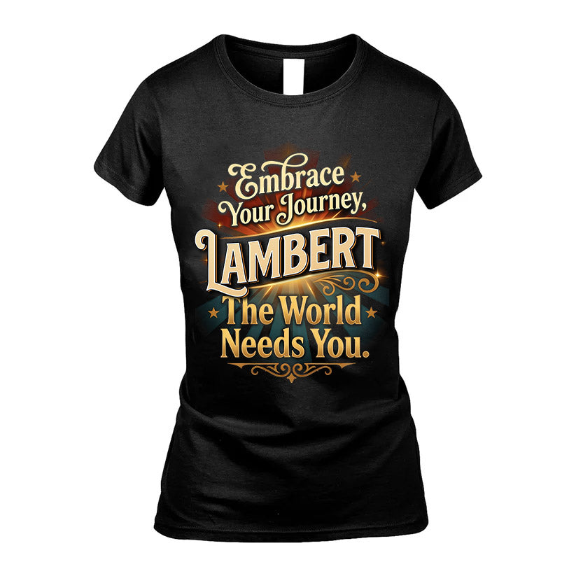 LAMBERT L04-TT36 Personalized Funny Quote Apparel