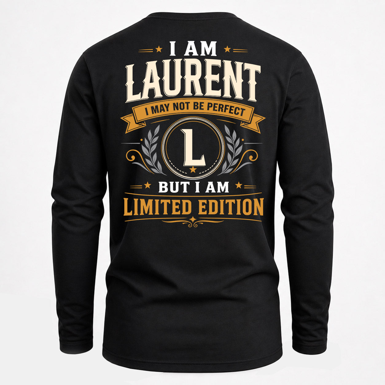 LAURENT  EDI-TT36 Personalized Funny Quote Apparel