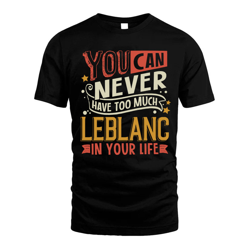 LEBLANC  NO2-TT36 Personalized Funny Quote Apparel