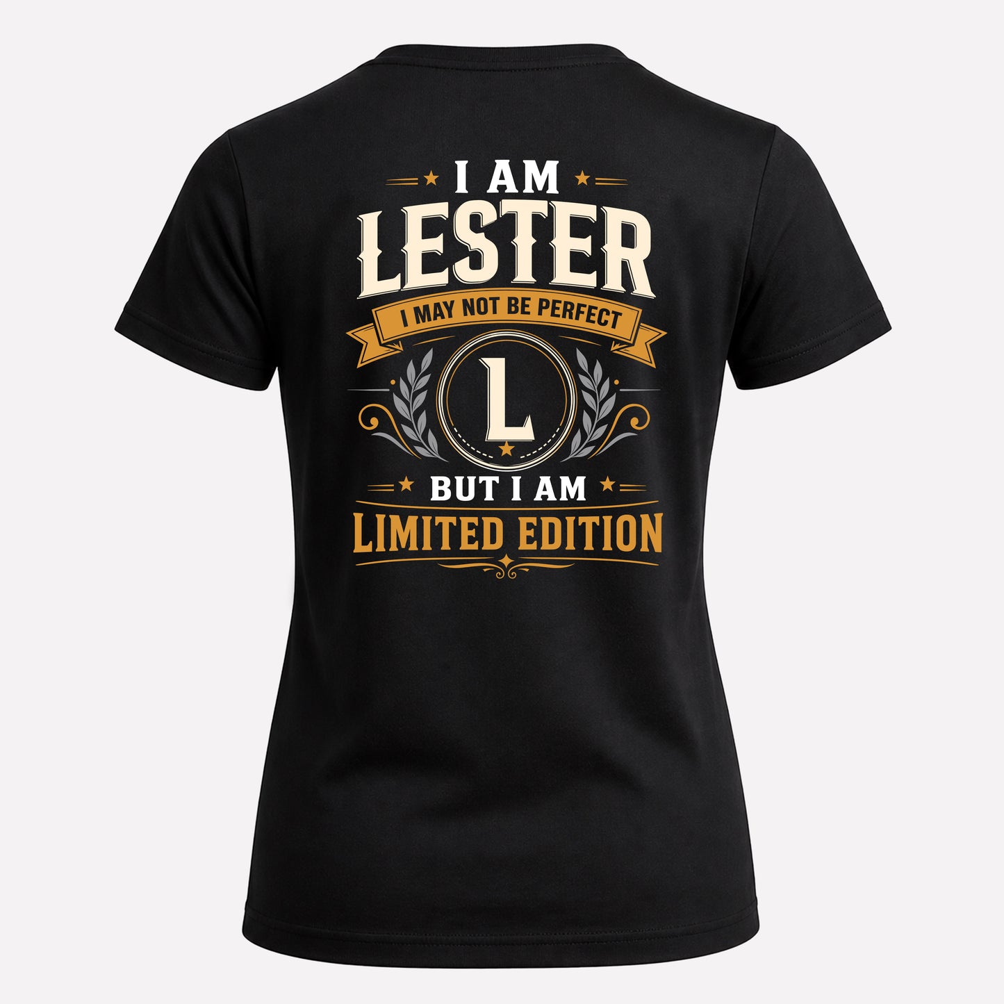 LESTER  EDI-TT36 Personalized Funny Quote Apparel