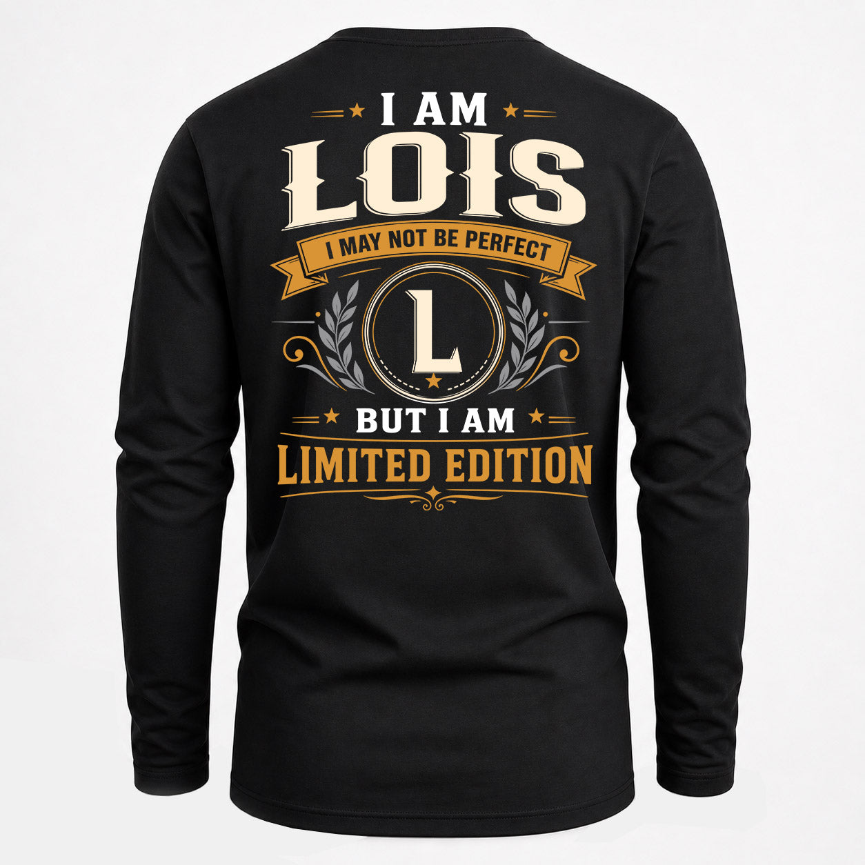 LOIS  EDI-TT36 Personalized Funny Quote Apparel
