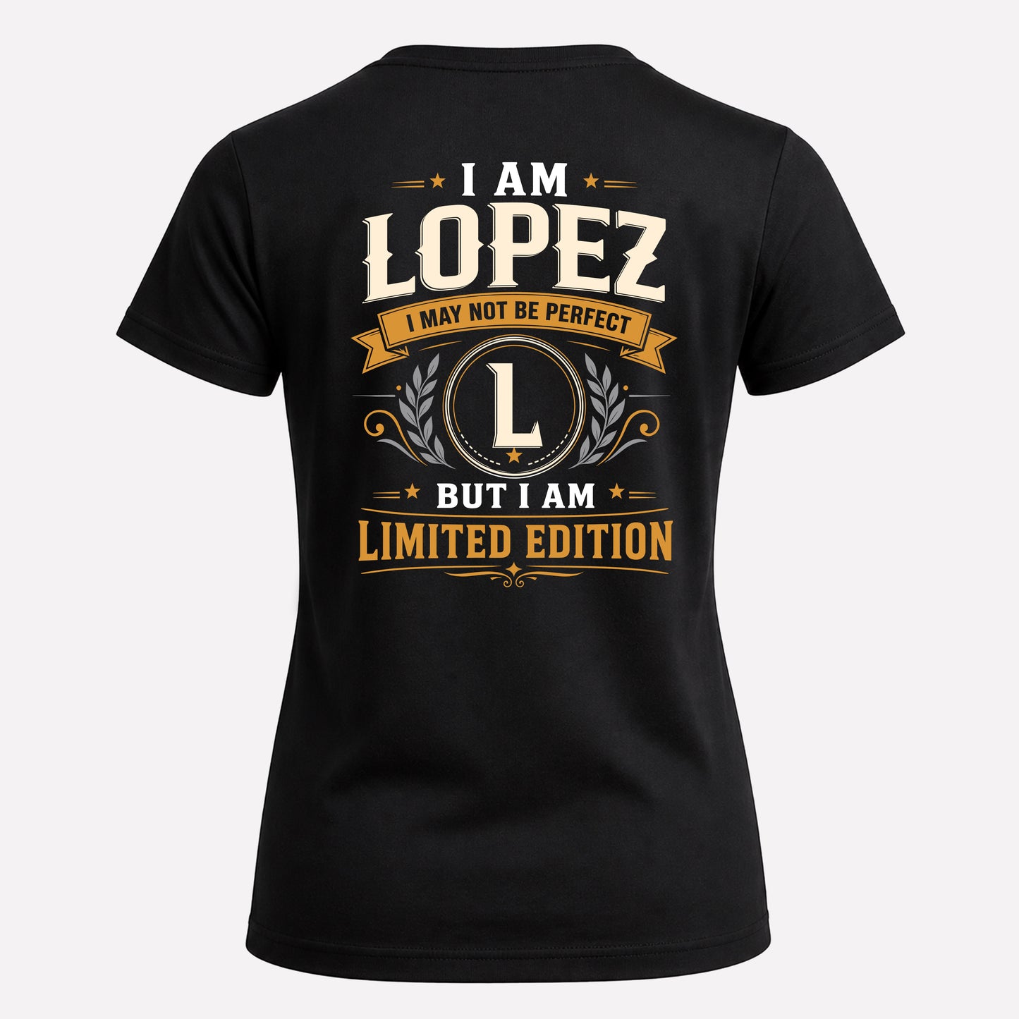 LOPEZ  EDI-TT36 Personalized Funny Quote Apparel