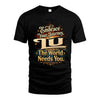 LU L04-TT36 Personalized Funny Quote Apparel